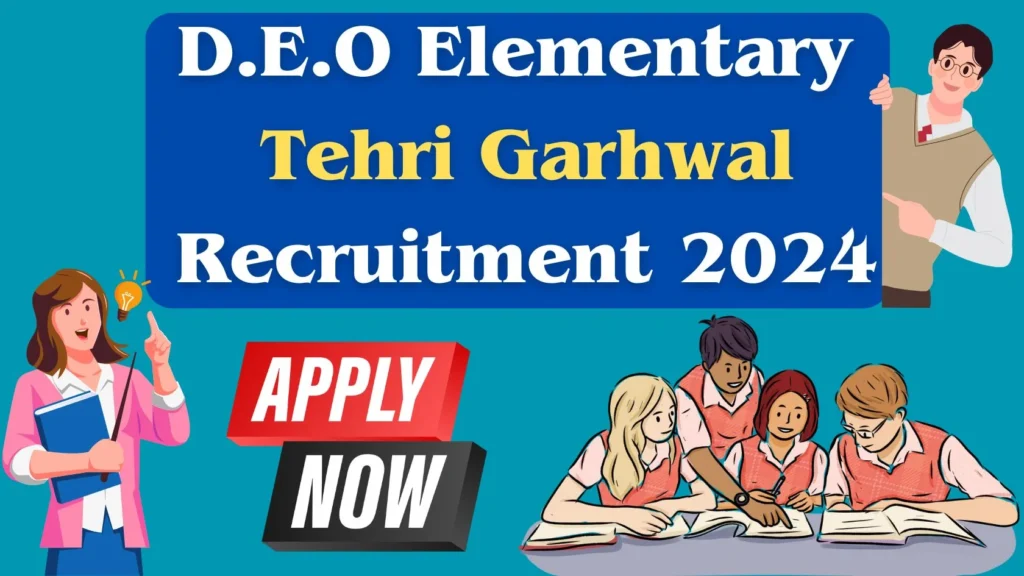 D.E.O Elementary Education, Pauri Garhwal Recruitment 2024, How to Apply