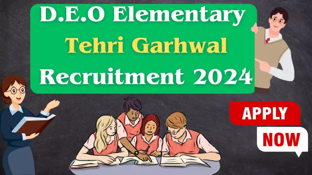 D.E.O Elementary Education, Tehri Garhwal Recruitment 2024, How to Apply