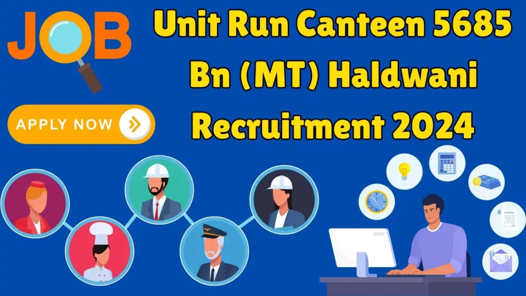 Unit Run Canteen 5685 Bn (MT) Haldwani Recruitment 2024