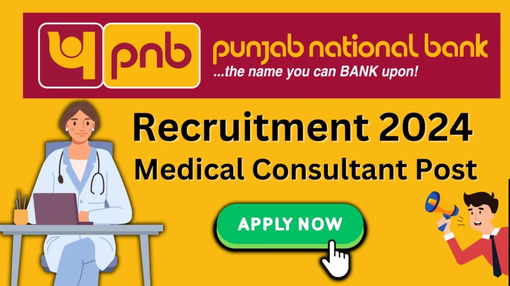 PNB Medical Consultant Post Recruitment 2024, How to Apply