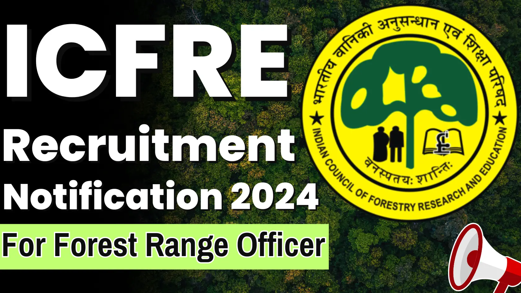 ICFRE Recruitment 2024 for Forest Range Officer Post