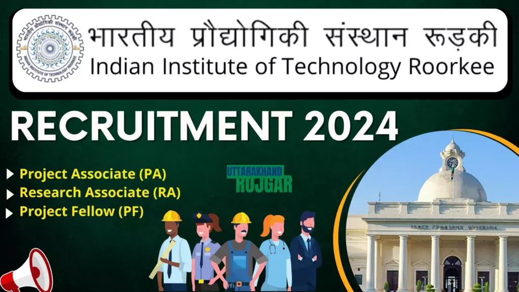 IIT Roorkee Recruitment 2024 For PA, RA, PF Posts, How to Apply...