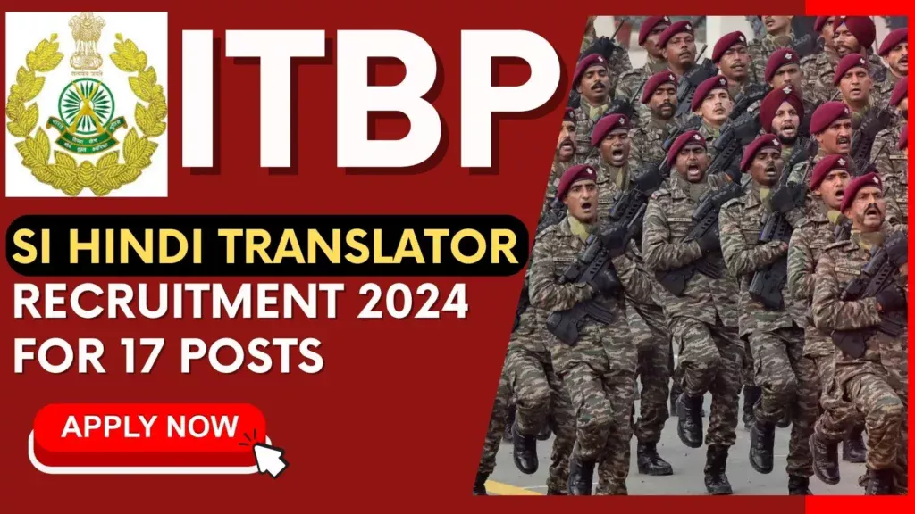 ITBP SI Hindi Translator Recruitment 2024 for 17 Posts, Apply Now