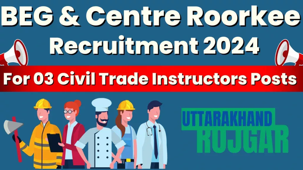 BEG Centre Roorkee Recruitment 2024 Notification, How to Apply