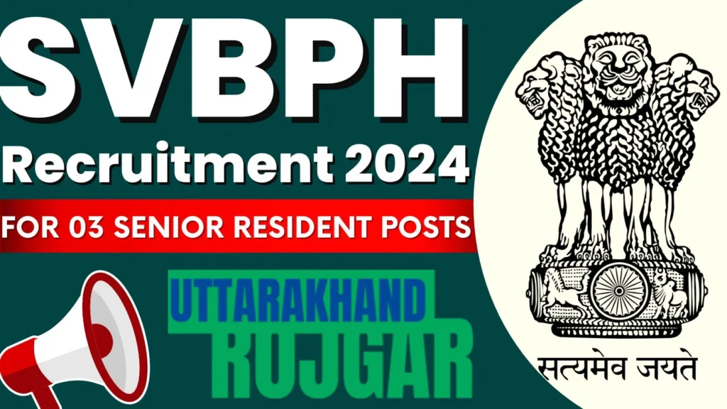 SVBPH Recruitment 2024 for 03 Senior Resident Posts