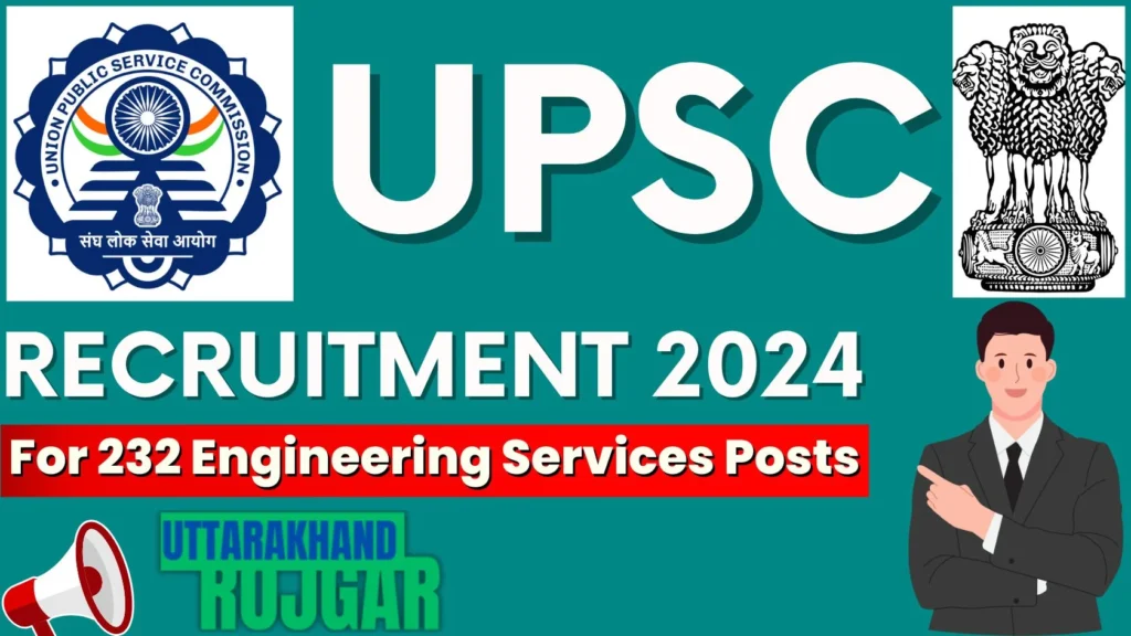 UPSC Engineering Services Recruitment 2025 For 232 Posts